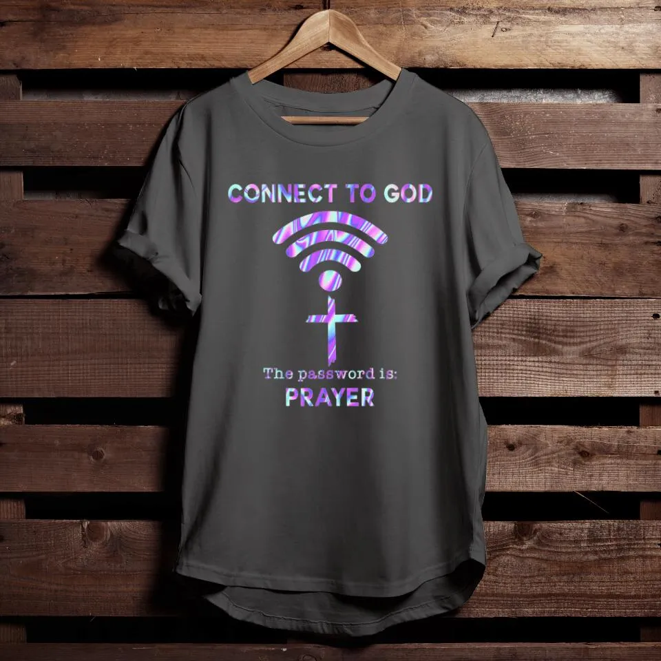 Connect To God The Password Is Prayer T-Shirt - Religious Shirts For Men & Women - Ciaocustom