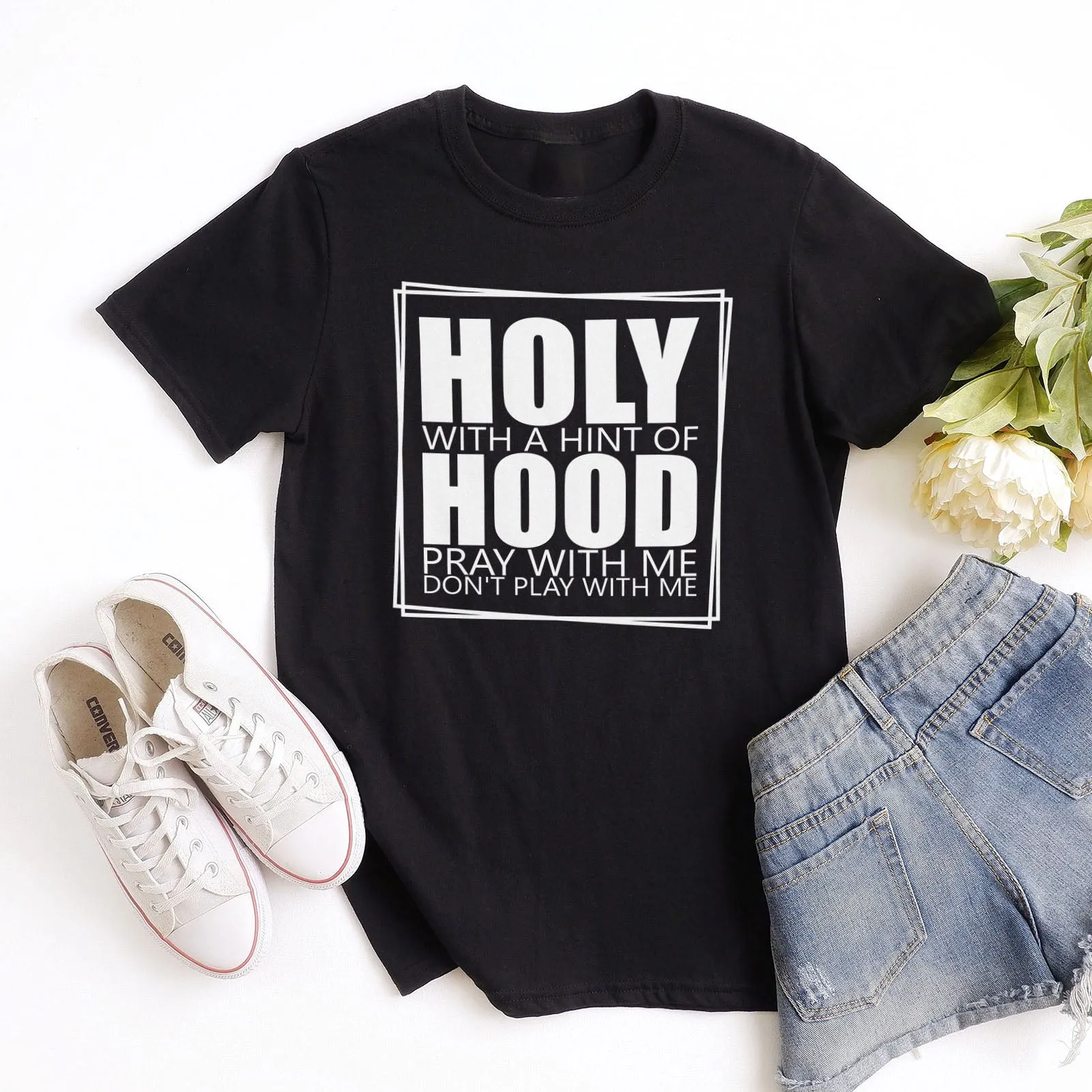 Holy With A Hint Of Hood Tee Shirts For Women - Christian Shirts for Women - Religious Tee Shirts