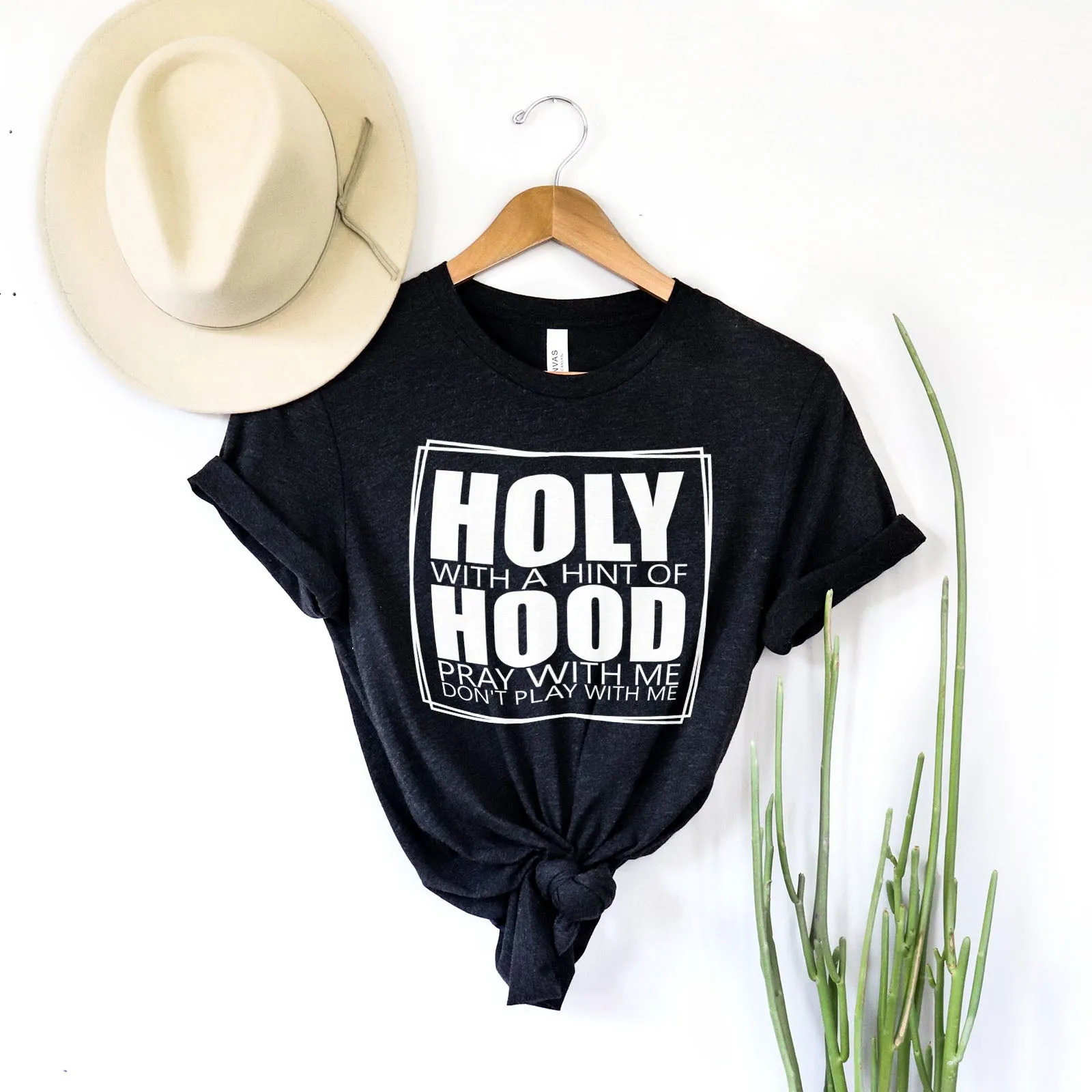 Holy With A Hint Of Hood Tee Shirts For Women - Christian Shirts for Women - Religious Tee Shirts