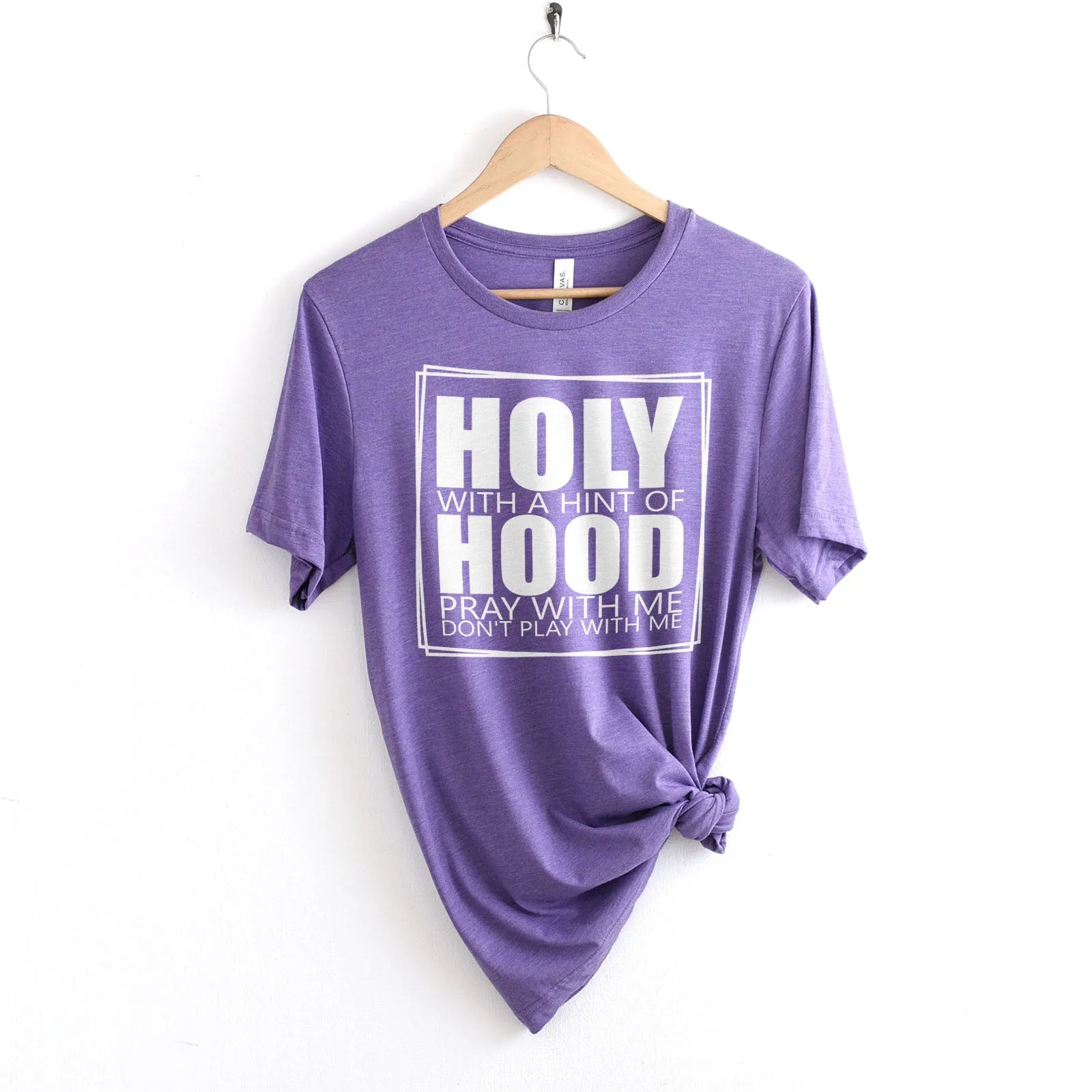 Holy With A Hint Of Hood Tee Shirts For Women - Christian Shirts for Women - Religious Tee Shirts