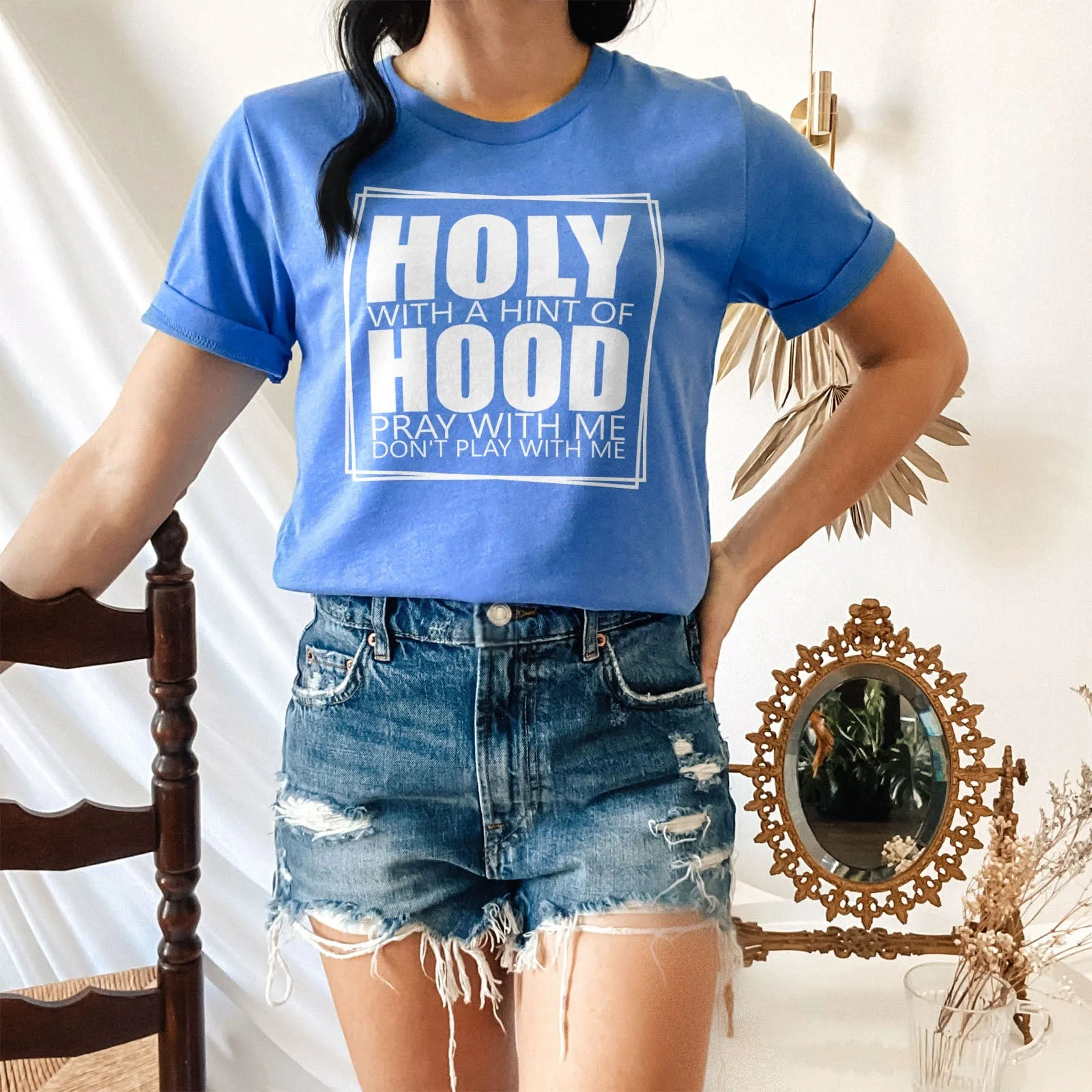 Holy With A Hint Of Hood Tee Shirts For Women - Christian Shirts for Women - Religious Tee Shirts