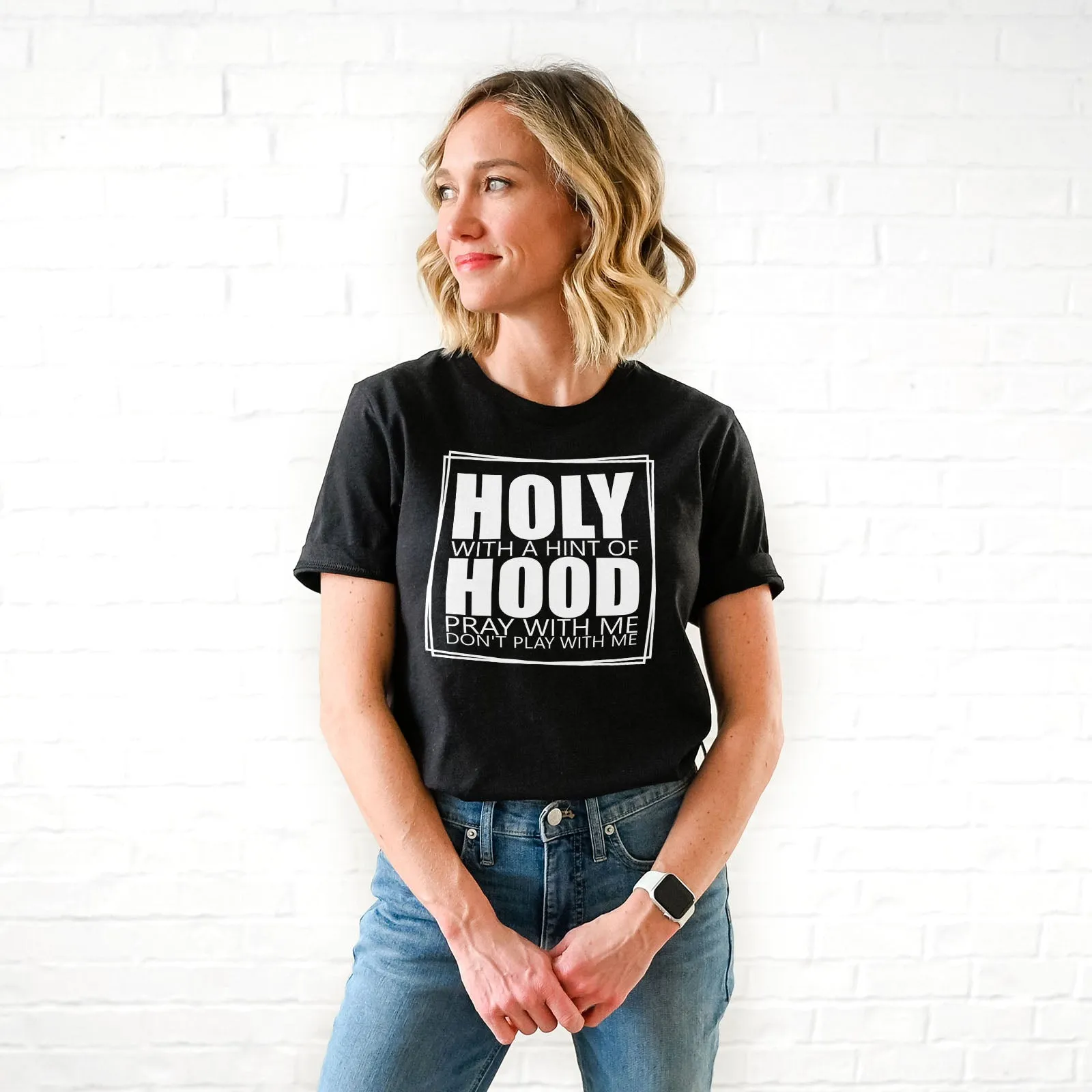 Holy With A Hint Of Hood Tee Shirts For Women - Christian Shirts for Women - Religious Tee Shirts