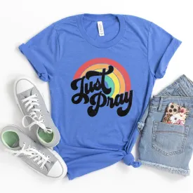 Just Pray Vintage Rainbow Tee Shirts For Women - Christian Shirts for Women - Religious Tee Shirts