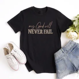 My God Will Never Fail Leopard Tee Shirts For Women - Christian Shirts for Women - Religious Tee Shirts